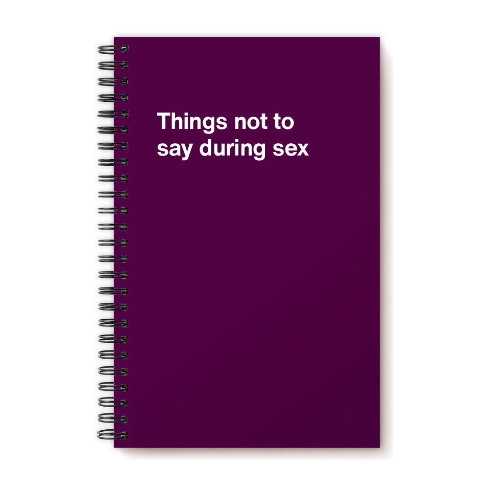 Things not to say during sex