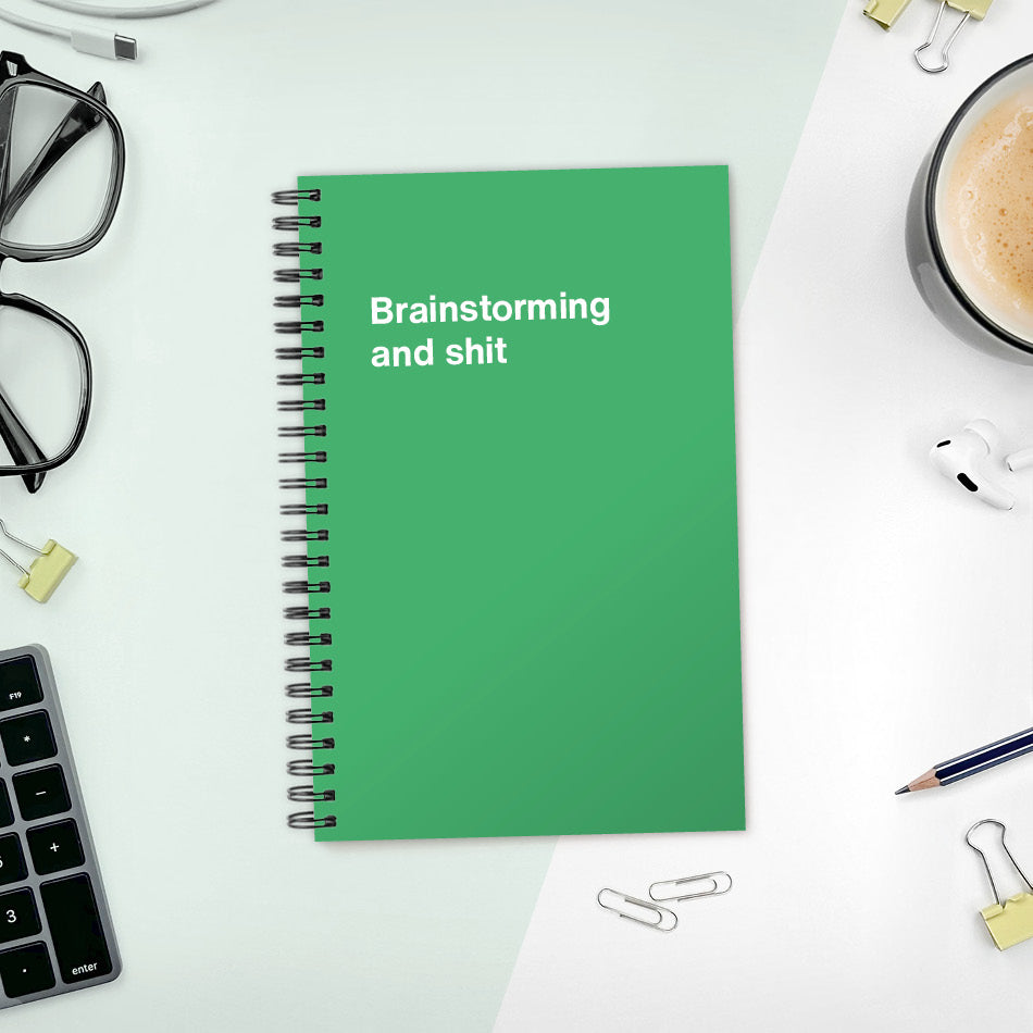 
                  
                    Brainstorming and shit | WTF Notebooks
                  
                