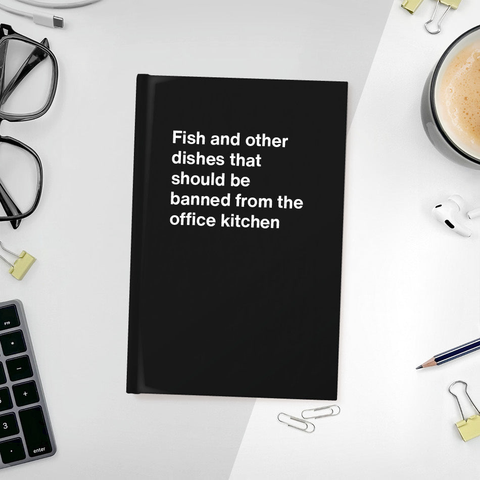 Fish and other dishes that should be banned from the office kitchen | WTF Notebooks