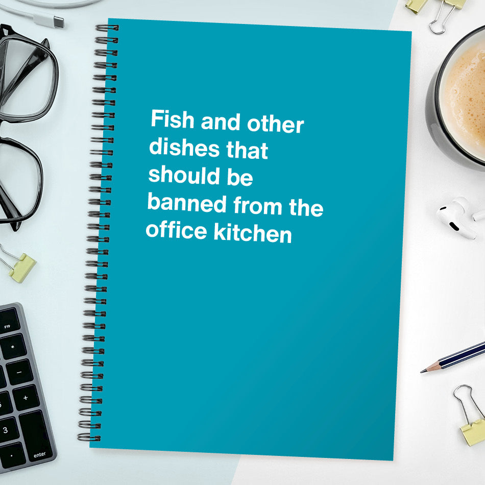 Fish and other dishes that should be banned from the office kitchen | WTF Notebooks