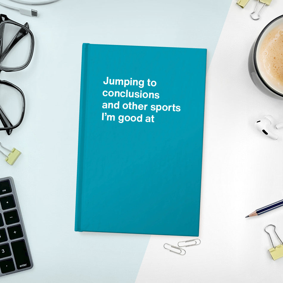 
                  
                    Jumping to conclusions and other sports I’m good at | WTF Notebooks
                  
                