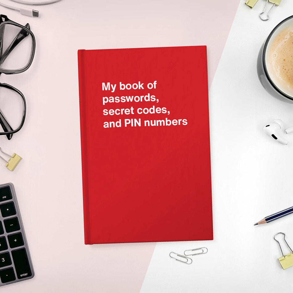 My book of passwords, secret codes and PIN numbers