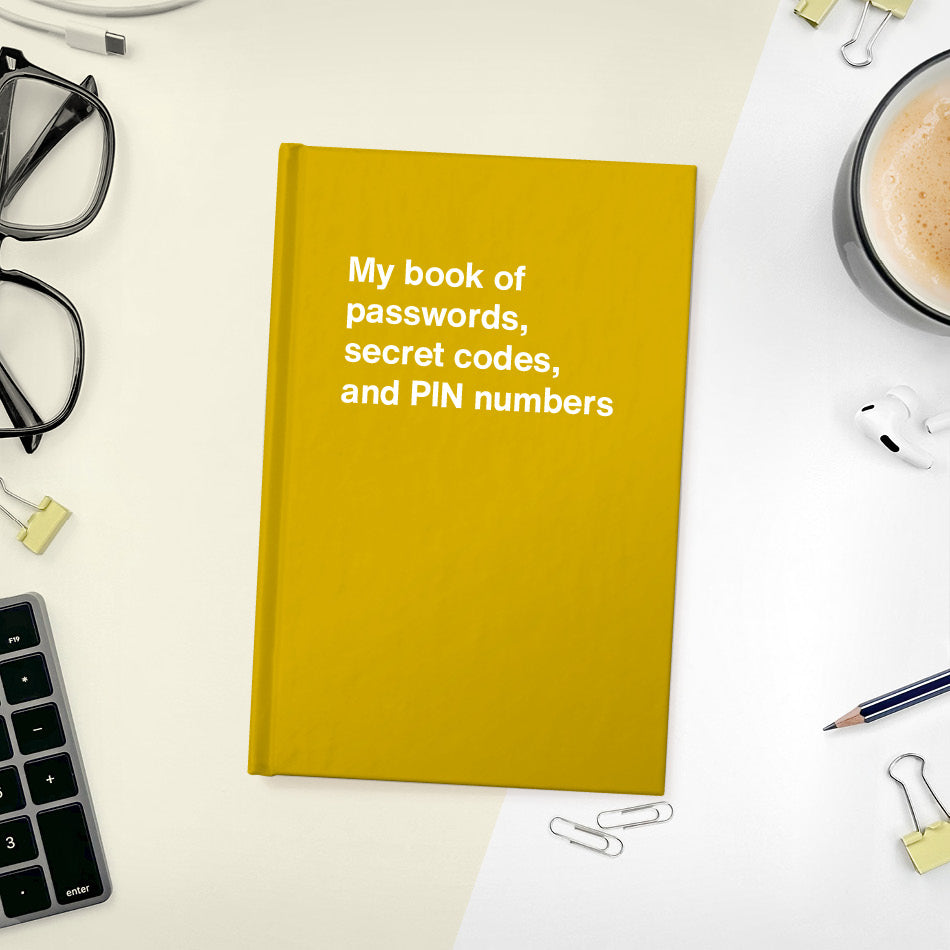 My book of passwords, secret codes and PIN numbers