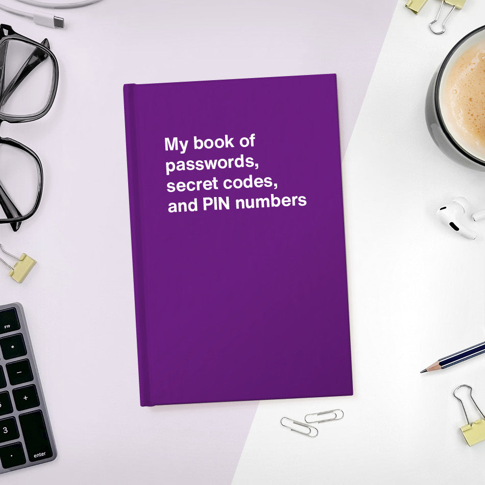 My book of passwords, secret codes and PIN numbers