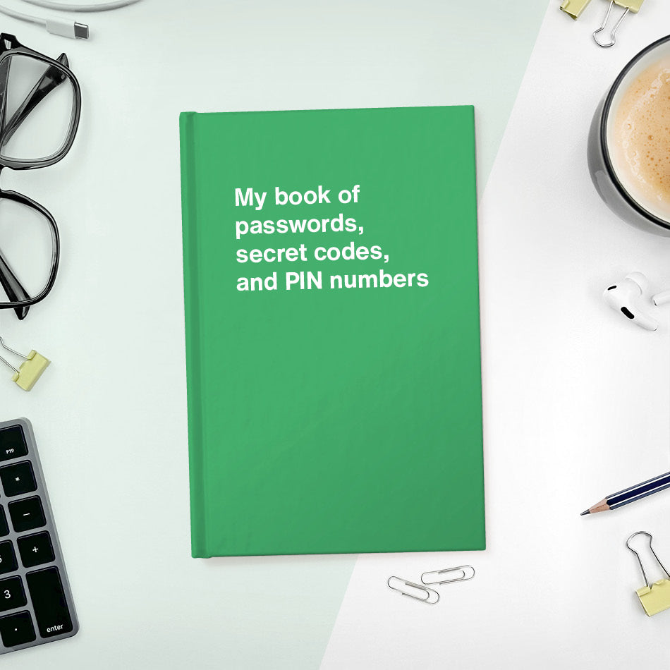 
                  
                    My book of passwords, secret codes and PIN numbers
                  
                