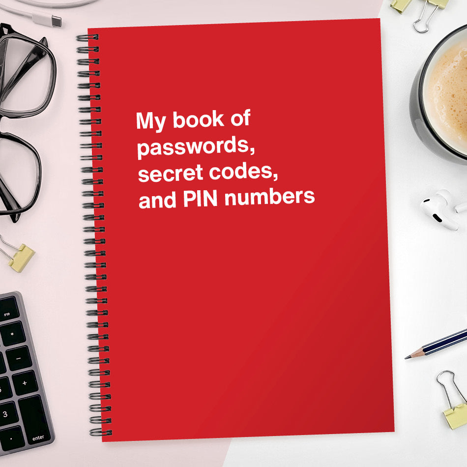 My book of passwords, secret codes and PIN numbers