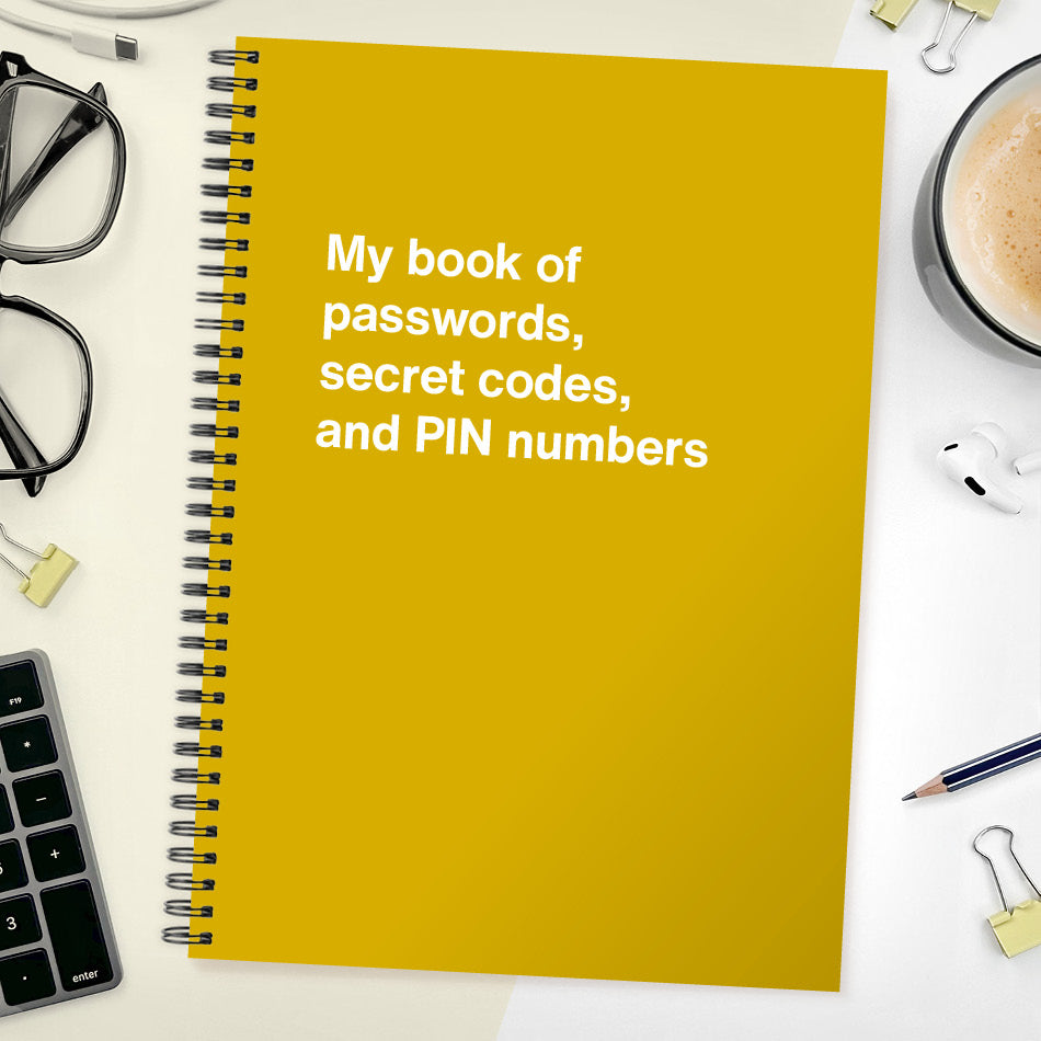 My book of passwords, secret codes and PIN numbers