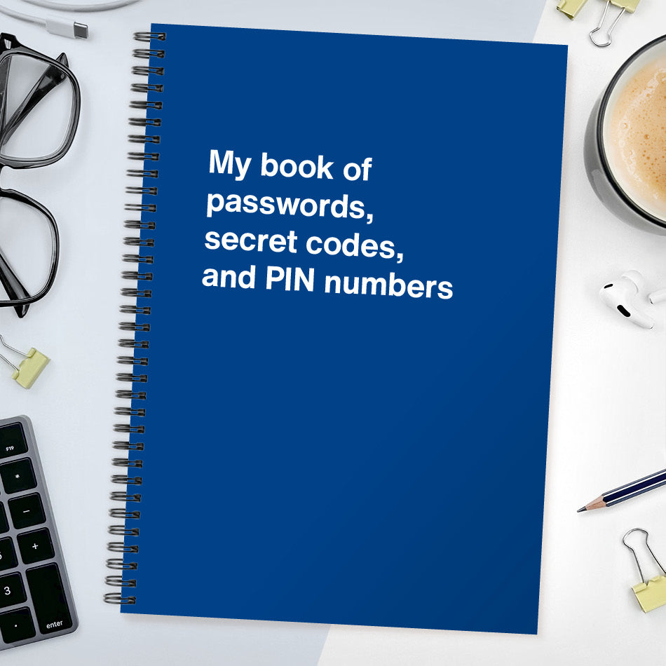 My book of passwords, secret codes and PIN numbers