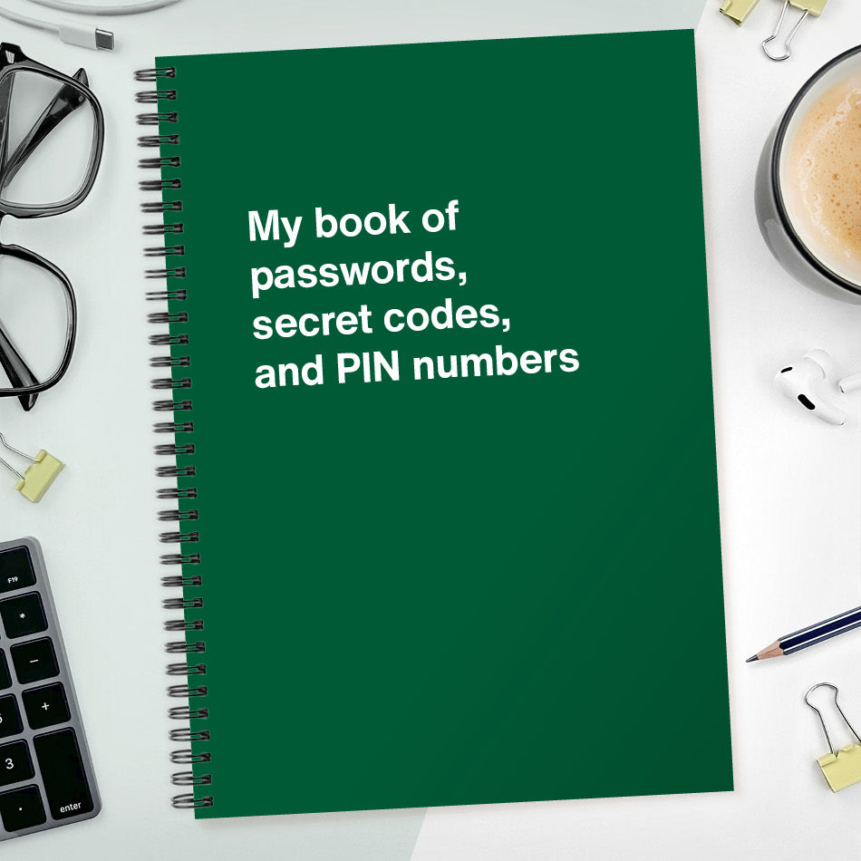 
                  
                    My book of passwords, secret codes and PIN numbers
                  
                