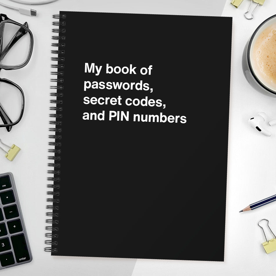 
                  
                    My book of passwords, secret codes and PIN numbers
                  
                