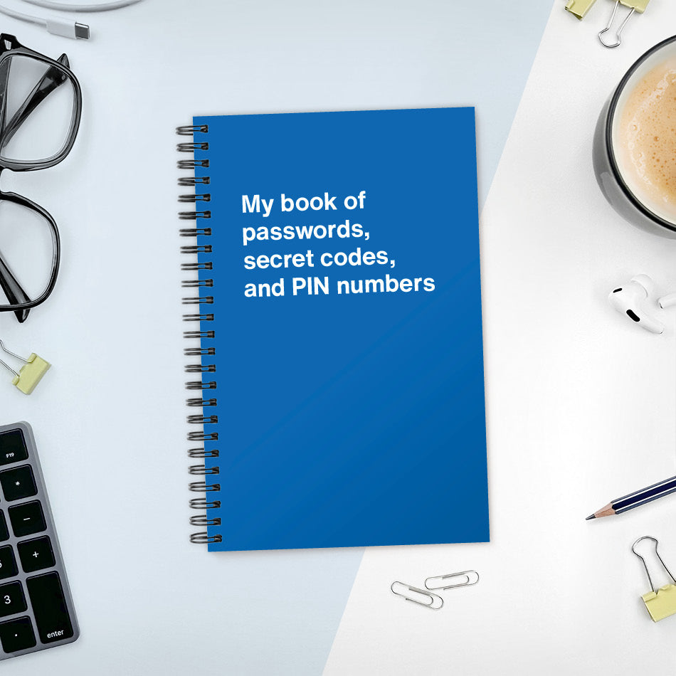 
                  
                    My book of passwords, secret codes and PIN numbers
                  
                