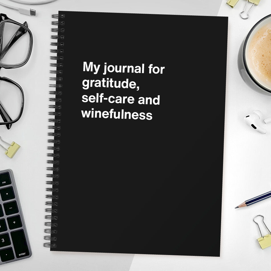 
                  
                    My journal for gratitude, self-care and winefulness | WTF Notebooks
                  
                
