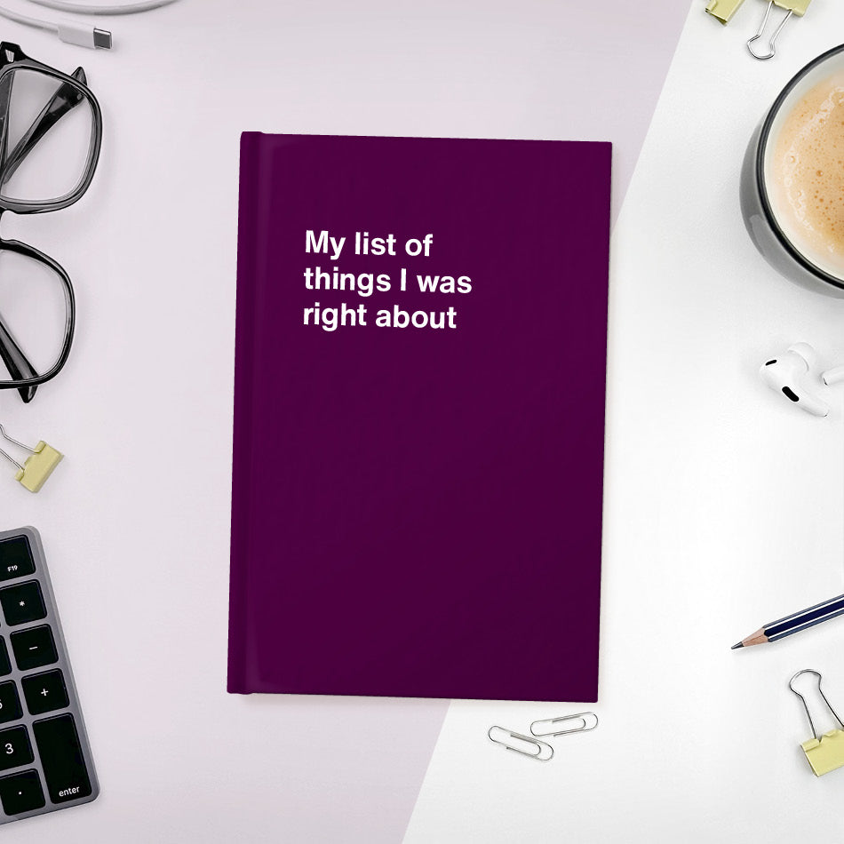 
                  
                    My list of things I was right about | WTF Notebooks
                  
                