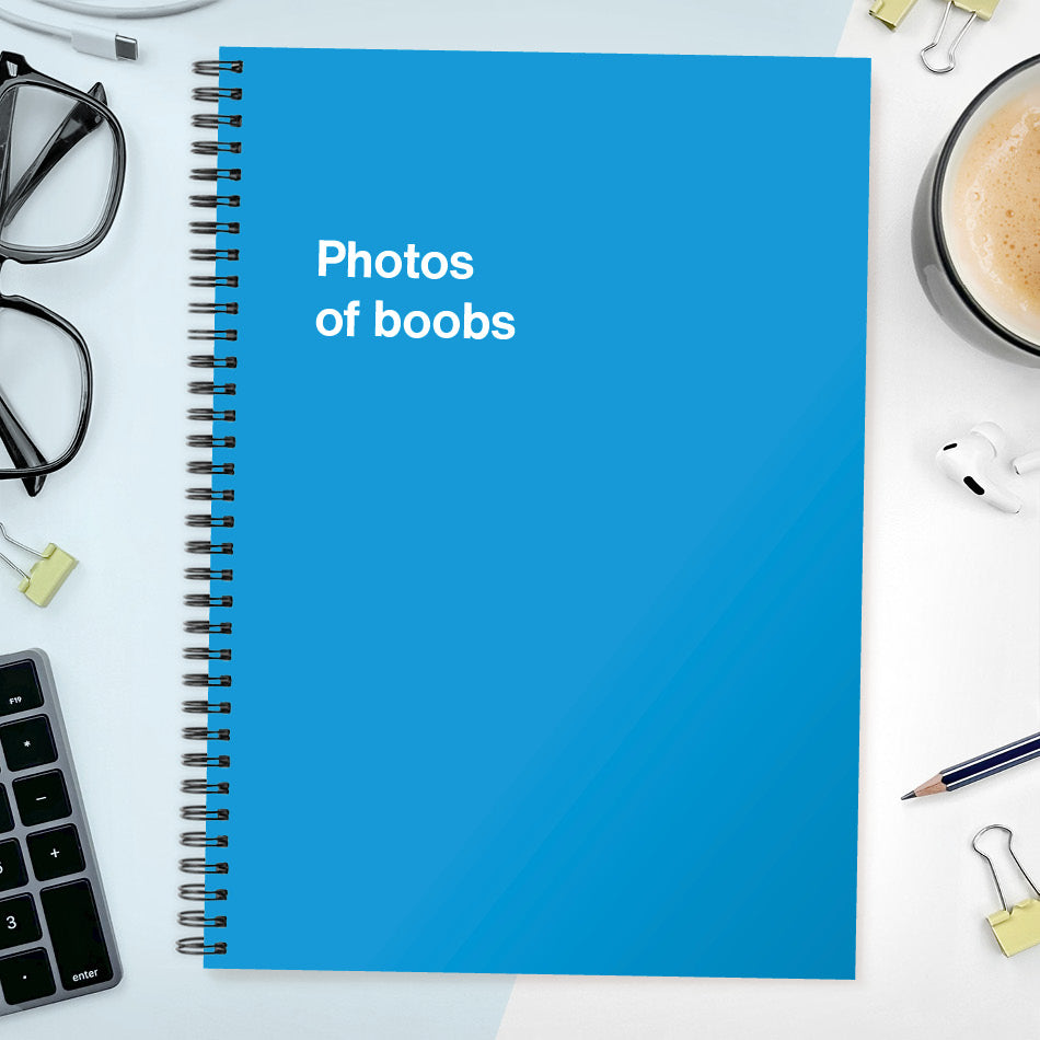 
                  
                    Photos of boobs | WTF Notebooks
                  
                