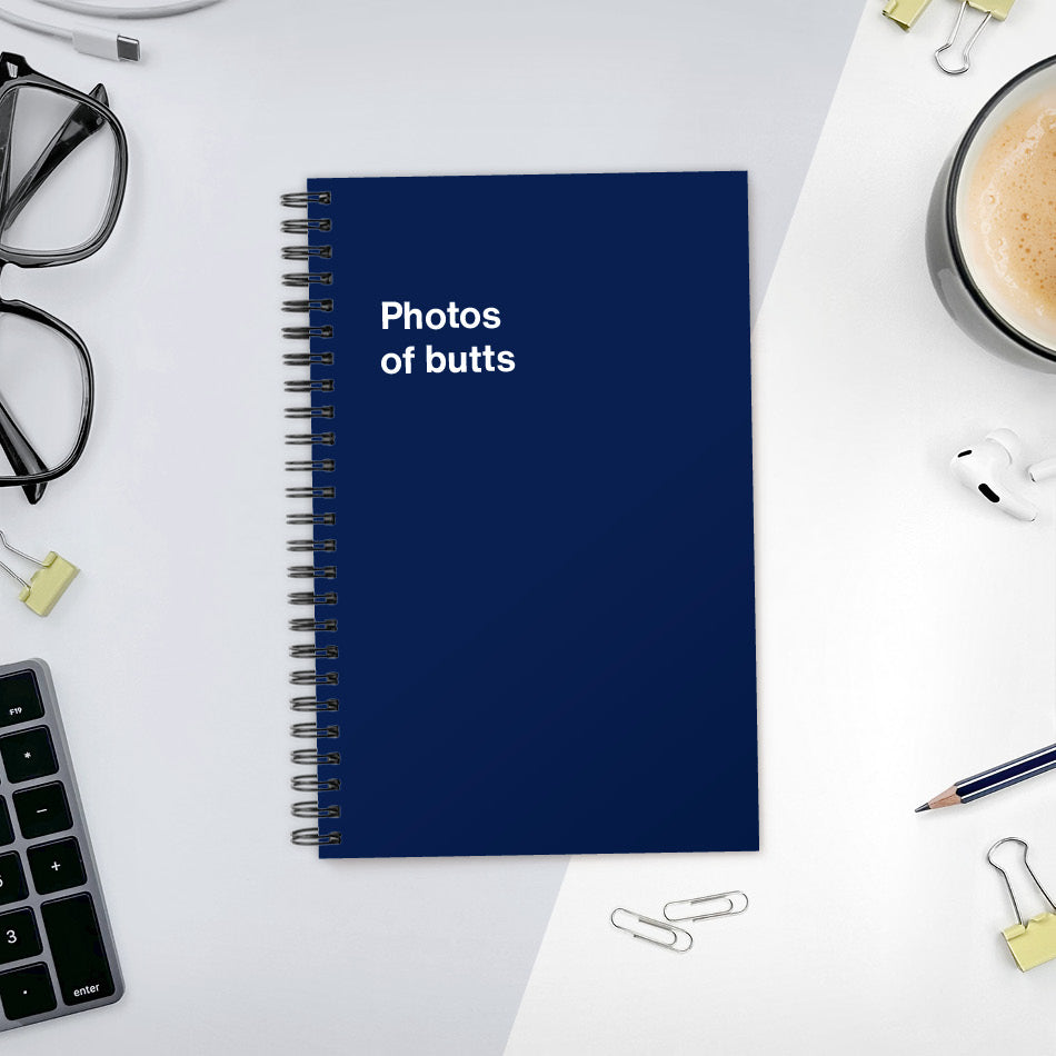 
                  
                    Photos of butts | WTF Notebooks
                  
                