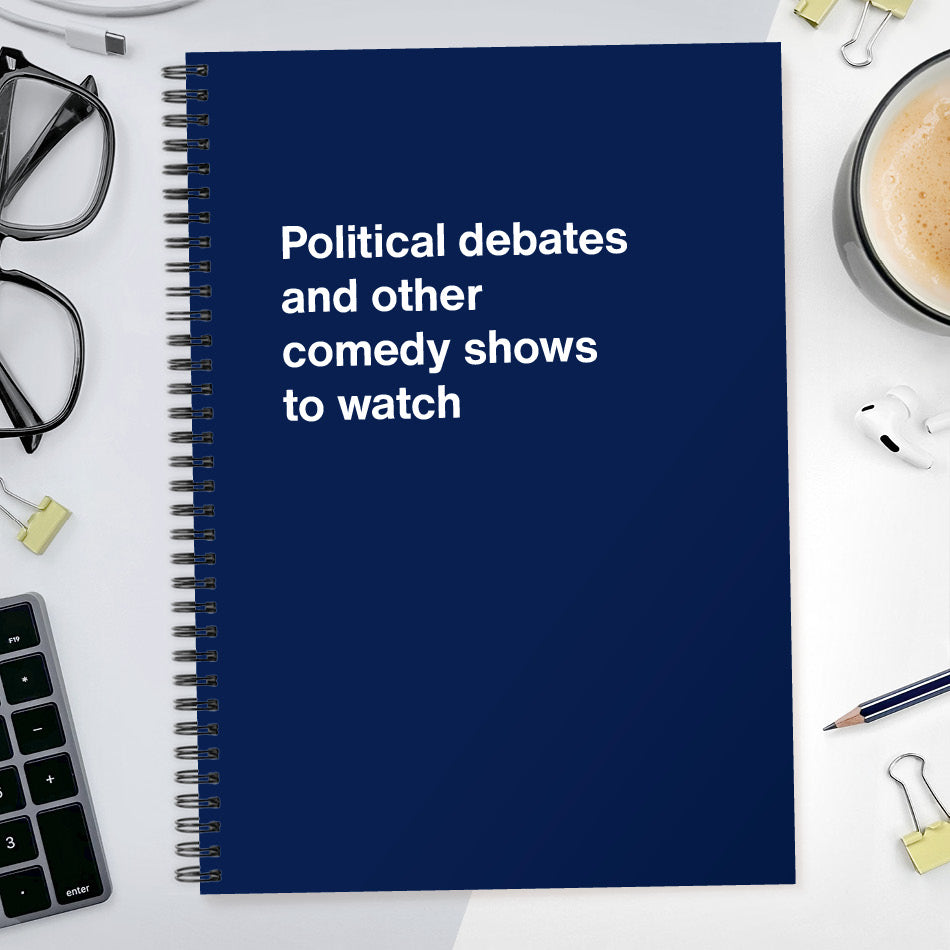 
                  
                    Political debates and other comedy shows to watch
                  
                