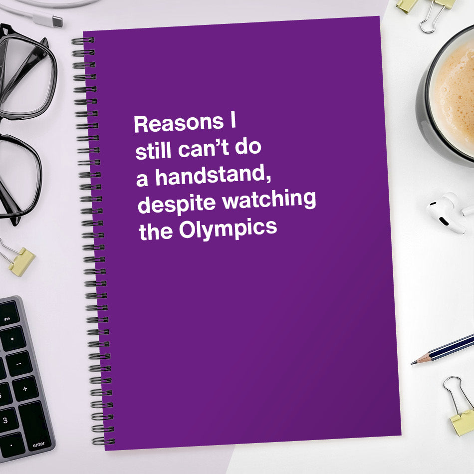 
                  
                    Reasons I still can’t do a handstand, despite watching the Olympics | WTF Notebooks
                  
                