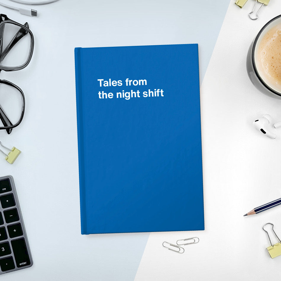 Tales from the night shift | WTF Notebooks