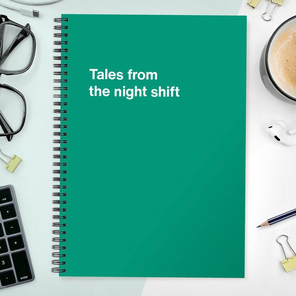 
                  
                    Tales from the night shift | WTF Notebooks
                  
                