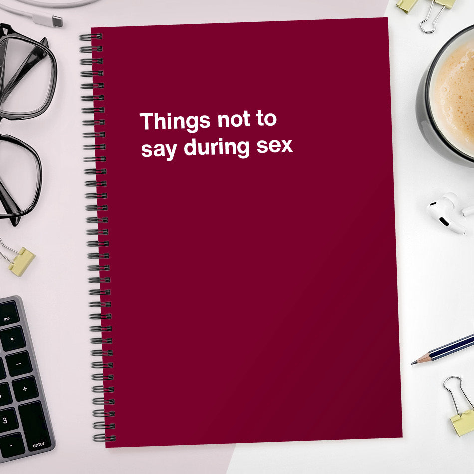 Things not to say during sex