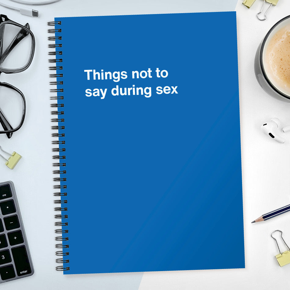 Things not to say during sex