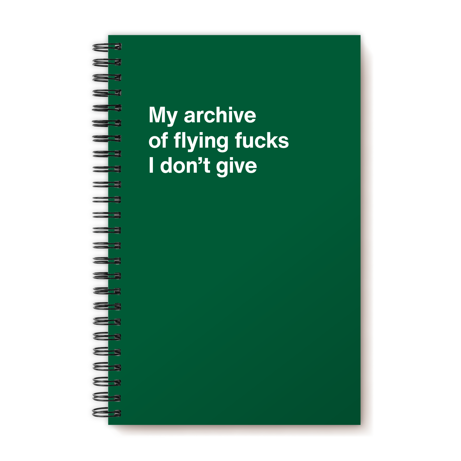 My archive of flying fucks I don’t give | WTF Notebooks